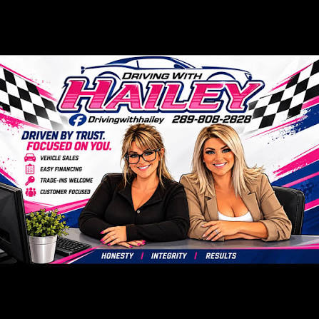 Driving with Hailey — vehicle sales and financing. Call 289-808-2828.